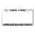 Funny Phrase License Plate Frames - Stainless Steel